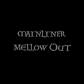 MAINLINER 'Mellow Out' (REPOSECD01/LP01) 