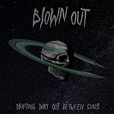 BLOWN OUT 'Drifting Way Out Between Suns' Vinyl LP (REPOSELP042)
